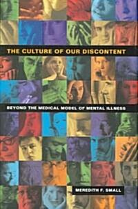 The Culture of Our Discontent: Beyond the Medical Model of Mental Illness (Hardcover)