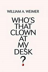 Whos That Clown at My Desk? (Paperback)