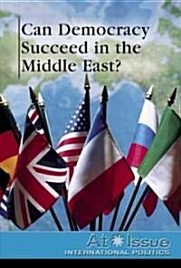 Can Democracy Succeed in the Middle East? (Library Binding)