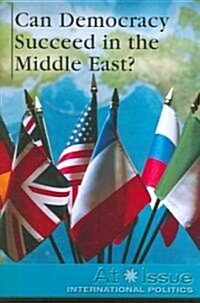 Can Democracy Succeed in the Middle East? (Paperback)