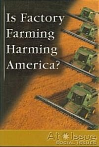 Is Factory Farming Harming America? (Paperback)