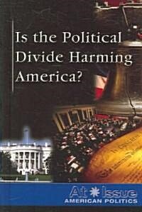 Is the Political Divide Harming America? (Hardcover)