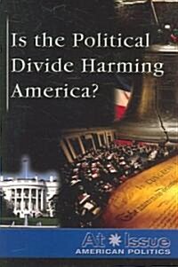 Is the Political Divide Harming America? (Paperback)