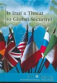 Is Iran a Threat to Global Security? (Library)