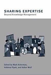 Sharing Expertise: Beyond Knowledge Management (Hardcover)