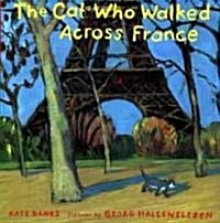 The Cat Who Walked Across France: A Picture Book (Hardcover)