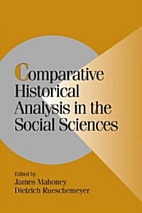 Comparative Historical Analysis in the Social Sciences (Paperback)
