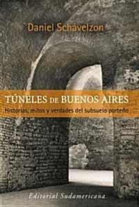 Tuneles de Buenos Aires/ Tunnels of Buenos Aires (Paperback)
