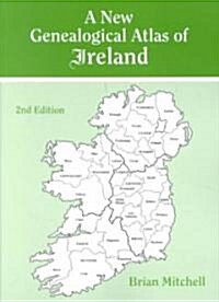 New Genealogical Atlas of Ireland. Second Edition (Paperback, 2)