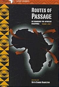 Routes of Passage: Rethinking the African Diaspora: Volume 1, Part 1 Volume 1 (Paperback)