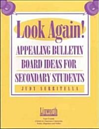 Look Again! Appealing Bulletin Boards for Secondary Students (Paperback)