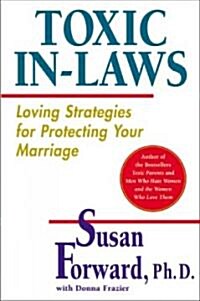 Toxic In-Laws: Loving Strategies for Protecting Your Marriage (Paperback)