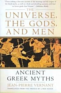 The Universe, the Gods, and Men: Ancient Greek Myths Told by Jean-Pierre Vernant (Paperback)