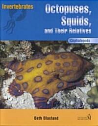 Cephalopods: Octopuses, Squids, and Their Relatives (Library)