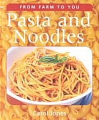 Pasta and Noodles (Farm) (Library Binding)