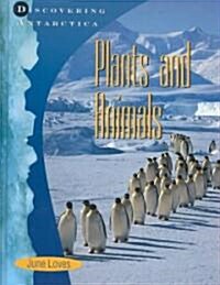 Antarctica: Plants & Animals (Library Binding)