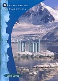 Antarctica: The Land (Library Binding)