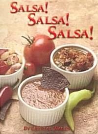 Salsa! Salsa! Salsa!: 75 Superb Recipes! (Paperback)