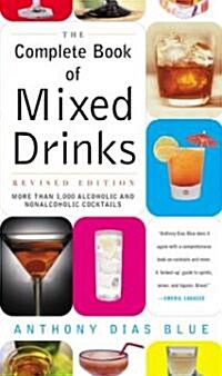 Complete Book of Mixed Drinks, the (Revised Edition): More Than 1,000 Alcoholic and Nonalcoholic Cocktails (Paperback, Revised)