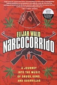 Narcocorrido: A Journey Into the Music of Drugs, Guns, and Guerrillas (Paperback)