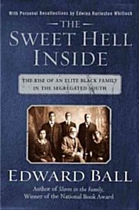 The Sweet Hell Inside: The Rise of an Elite Black Family in the Segregated South (Paperback)