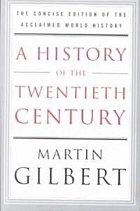 A History of the Twentieth Century: The Concise Edition of the Acclaimed World History (Paperback)