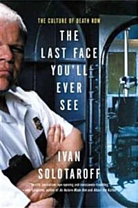 The Last Face Youll Ever See: The Culture of Death Row (Paperback)