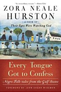 Every Tongue Got to Confess: Negro Folk-Tales from the Gulf States (Paperback)