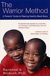 The Warrior Method: A Parents Guide to Rearing Healthy Black Boys (Paperback)