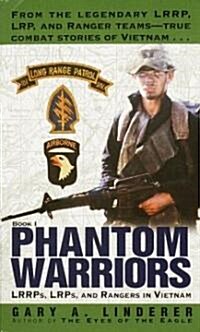 Phantom Warriors: LRRPs, LRPs, and Rangers in Vietnam (Mass Market Paperback)