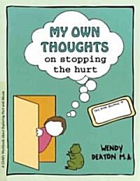 Grow: My Own Thoughts and Feelings on Stopping the Hurt: A Childs Workbook about Exploring Hurt and Abuse (Paperback)