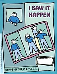 Grow: I Saw It Happen: A Childs Workbook about Witnessing Violence (Paperback)