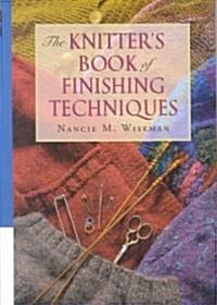 The Knitters Book of Finishing Techniques (Spiral)
