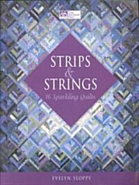 Strips & Strings: 16 Sparkling Quilts (Paperback)