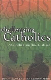 Challenging Catholics (Paperback)