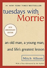 Tuesdays with Morrie (Paperback) - An Old Man, a Young Man, and Lifes Greatest Lesson