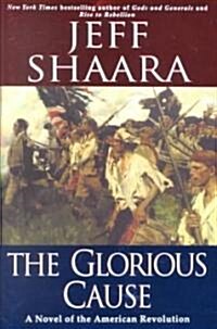 The Glorious Cause (Hardcover, 1st)