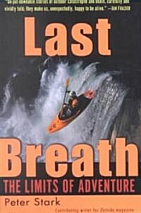 Last Breath: The Limits of Adventure (Paperback)