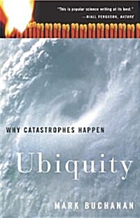 Ubiquity: Why Catastrophes Happen (Paperback)
