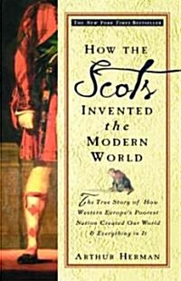 [중고] How the Scots Invented the Modern World: The True Story of How Western Europes Poorest Nation Created Our World and Everything in It (Paperback)