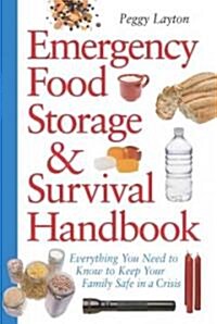 Emergency Food Storage & Survival Handbook: Everything You Need to Know to Keep Your Family Safe in a Crisis (Paperback)