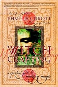 Witch Crafting: A Spiritual Guide to Making Magic (Paperback)