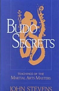 Budo Secrets: Teachings of the Martial Arts Masters (Paperback, Revised)