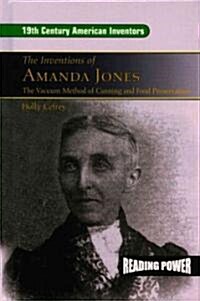 The Inventions of Amanda Jones: The Vacuum Method of Canning and Food Preservation (Library Binding)
