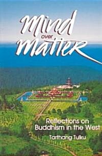 Mind Over Matter: Reflections on Buddhism in the West (Paperback)