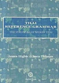 Thai Reference Grammar: The Structure of Spoken Thai (Paperback)