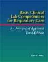 Basic Clinical Lab Competencies for Respiratory Care (Paperback, 4th)