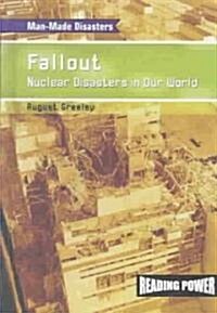 Fallout: Nuclear Disasters in Our World (Library Binding)