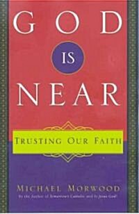 God Is Near: Trusting Our Faith (Paperback)