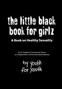 The Little Black Book for Girlz: A Book on Healthy Sexuality (Paperback)